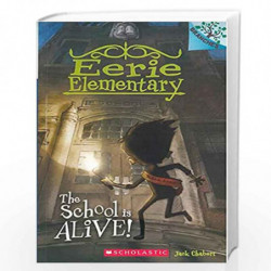 Eerie Elementary - 01: The School Is Alive by Jack Chabert Book-9789351034285