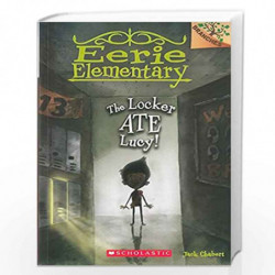 Eerie Elementary - 02: The Locker Ate Lucy by Jack Chabort Book-9789351034292