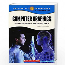 CALLING ALL INNOVATORS: COMPUTER GRAPHICS by Kevin Cunningham Book-9789351037811