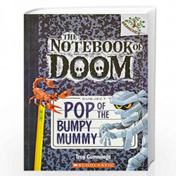 The Notebook of Doom #6: Pop of the Bumpy Mummy by Troy Cummings Book-9789351038191