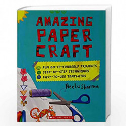 Amazing Paper Craft! by Neetu Sharma Book-9789351038603