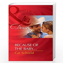 Because of the Baby... (Harlequin Desire, 1) by Cat Schield Book-9789351067153