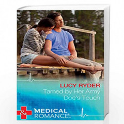 Tamed by Her Army Doc''s Touch (Harlequin Medical, 1) by Lucy Ryder Book-9789351067191