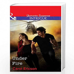 Under Fire (Harlequin Intrigue) by Carol Ericson Book-9789351068372