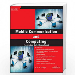 Mobile Communication and Computing (Includes Lab Exercises) (DT-Engineering Text Book) by DR. G.T.THAMPI Book-9789351197171