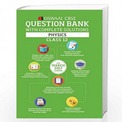 Oswaal CBSE Question Bank with Complete Solutions for Class 12 Physics (For 2017 Exams) by Panel of Experts Book-9789351279662