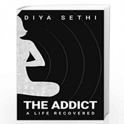 Addict, The by Diya Sethi Book-9789351368311