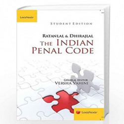 The Indian Penal Code (Students Edition) by Ratanlal & Dhirajlal. Edited by Versha Vahini Book-9789351432210