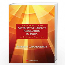 Law & Practice Of Alternative Dispute Resolution In India-A Detailed Analysis by Anirban Chakraborty Book-9789351436614