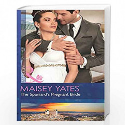 The Spaniard''s Pregnant Bride (Harlequin Modern) by Maisey Yates Book-9789352642762