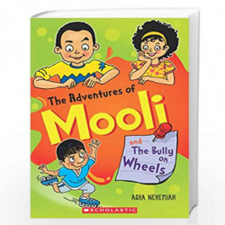 The Adventures of Mooli and the Bully On Wheels by Scholastic India Book-9789352754021