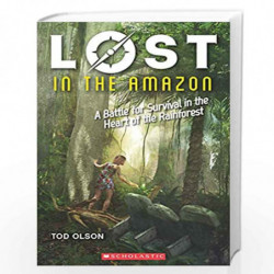 Lost #3: Lost in the Amazon- A Battle for Survival in the Heart of the Rainforest by TOD OLSON Book-9789352756742