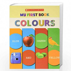 MY FIRST BOOK: COLOURS by Scholastic Book-9789352757633
