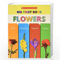 MY FIRST BOOK: FLOWERS by Scholastic Book-9789352757640