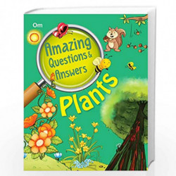 Encyclopedia: Amazing Questions & Answers Plants by OM BOOKS EDITORIAL TEAM Book-9789352763122