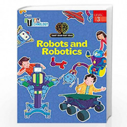 SMART BRAIN RIGHT BRAIN: TECHNOLOGY LEVEL 3 ROBOTS AND ROBOTICS (STEAM) by Shweta Sinha Book-9789352768400