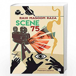 Scene: 75 by Rahi Masoom Raza and Poonam Saxena Book-9789352770427
