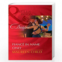 Fiance In Name Only (M&B AUGUST 2017) by MAUREEN CHILD Book-9789352773589