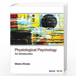 Physiological Psychology: An Introduction by Aneesh Kumar P., Tony Sam George, Sudhesh N.T. Book-9789352807772