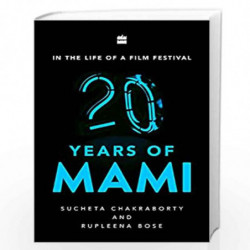 In the Life of a Film Festival: 20 Years of MAMI by Sucheta Chakraborty,Rupleena Bose Book-9789353023171
