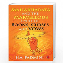Mahabharata and the Marvellous Cycle of Boons, Curses and Vows by H A PADMINI Book-9789353335472