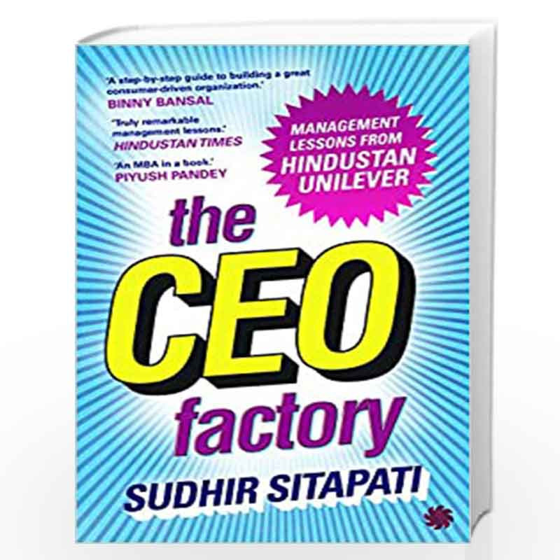 The CEO Factory : Management Lessons from Hindustan Unilever by Sudhir Sitapati Book-9789353451141