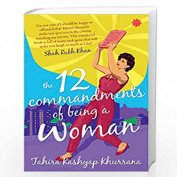 The 12 Commandments of Being a Woman by Tahira Kashyap Khurrana Book-9789353451219