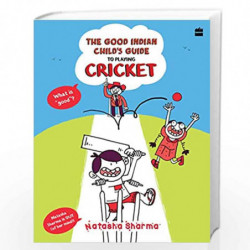The Good Indian Child''s Guide: To Playing Cricket: 1 (Good Indian Child''s Guide, 1) by Natasha Sharma Book-9789353573249