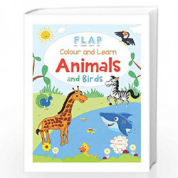 FLAP - Colour and Learn - Animals and Birds by NA Book-9789353574406
