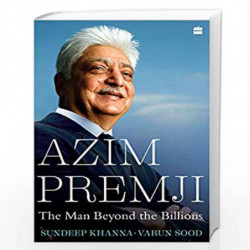 Azim Premji: The Man Beyond the Billions by Sundeep Khanna, Varun Sood Book-9789353579838