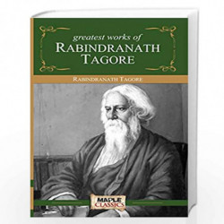 Rabindranath Tagore - Greatest Works by RABINDRANATH TAGORE Book-9789380005652