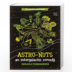 Astro-Nuts: An Intergalactic Drama by Manjula Padmanbhan Book-9789380143095