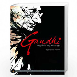 Gandhi: My Life is My Message by Jason Quinn Book-9789380741031