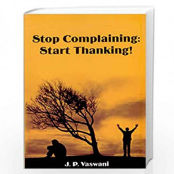 Stop Complaining: Start Thanking! by J.P.VASWANI Book-9789380743318