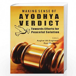 Making Sense of Ayodhya Verdict: Towards Efforts for a Peaceful Solution by ASGHAR ALI ENGINEER RAM PUNIYANI Book-9789380828503
