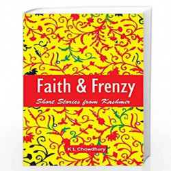 Faith & Frenzy by Chowdhury K L Book-9789380828794