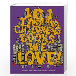 101 Indian Children''s Books We Love ! by ANITA ROY Book-9789381017104