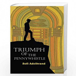 Triumph of The Pennywhistle: 1 by Sofi Adelbrand Book-9789381115312