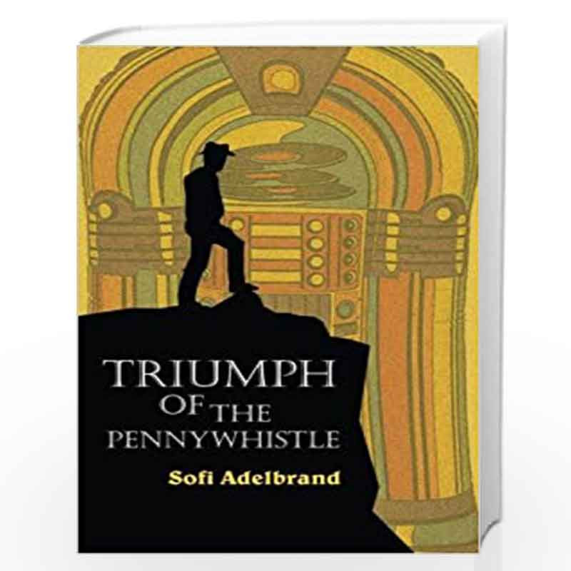 Triumph of The Pennywhistle: 1 by Sofi Adelbrand Book-9789381115312