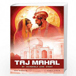 The Taj Mahal: An Incredible Love Story (Campfire Graphic Novels) by Rik Hoskin Book-9789381182598