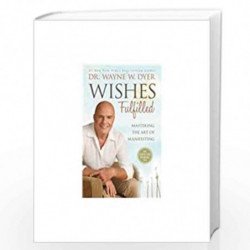 Wishes Fulfilled by DR WAYNE W. DYER Book-9789381431276