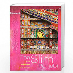 The Slim Punjabi: Food, Traditions, Love-Stories by Harmeet Book-9789381506271