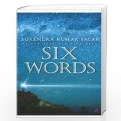 Six Words by SURENDRA KUMAR SAGAR Book-9789381506578