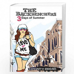 The Backbenchers - 3 Days of Summer by Sidharth Oberoi Book-9789381841334