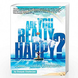 Are You Really Happy?: Fundamental Happiness: 1 by DEEPAK CHATERJEE Book-9789381860922