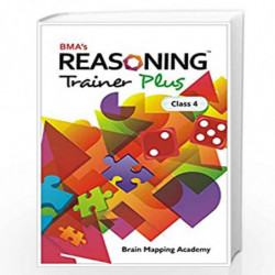 Reasoning Trainer Plus for Class -4-2019 Edition by Brain Mapping Academy Book-9789382058038