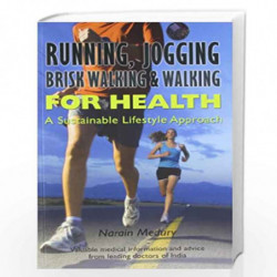 Running Jogging Brisk Walking and Walking for Health: A Sustainable Lifestyle Approach by NILL Book-9789382299448
