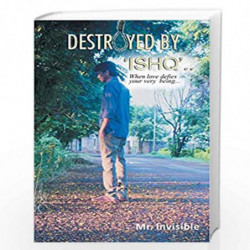 Destroyed by ''Ishq'' by Mr. Invisible Book-9789382665045