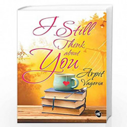 I Still Think about You by Arpit Vageria Book-9789382665700