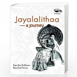Jayalalithaa: A Journey by Papri Sen Sri Raman & Renu Kaul Verma Book-9789382711865